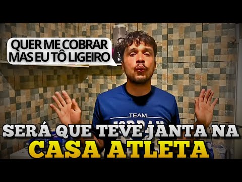 SERÁ QUE TEVE JANTA NA CASA ATLETA ? 🤔
