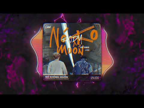 Nó Không Muốn - CODYNAMVO ft. K.O「Cukak Remix」/ Audio Lyrics Video