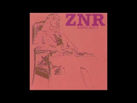 ZNR - Naïve Description De La Formation D'Un Sentiment [Barricade 3 - 1976]