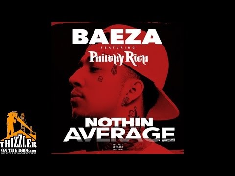 Baeza ft. Philthy Rich - Nothin' Average [Thizzler.com]