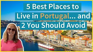 5 Best Places to Live in Portugal... And 2 You Should Avoid
