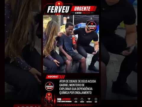 ATOR DE CIDADE DE DEUS ACUSA GABRIEL MONTEIRO DE EXPLORAR SUA DEPENDÊNCIA QUÍMICA POR ENGAJAMENTO