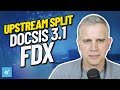 Upstream Split, DOCSIS 3.1, FDX - Many Options Many Answers