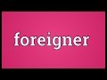 Foreigner Meaning 