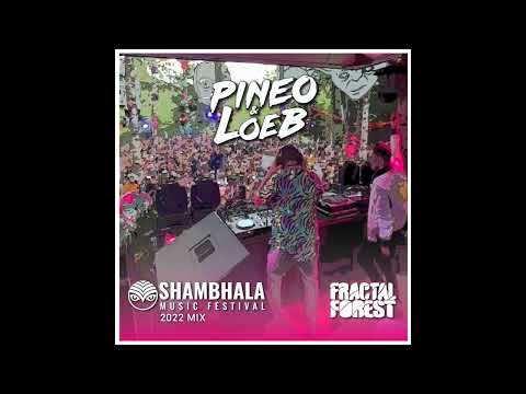 PINEO & LOEB - Shambhala 2022 Fractal Forest Mix Ft. Sparkee