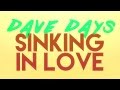 Dave Days "Sinking In Love" (Lyric Video) 