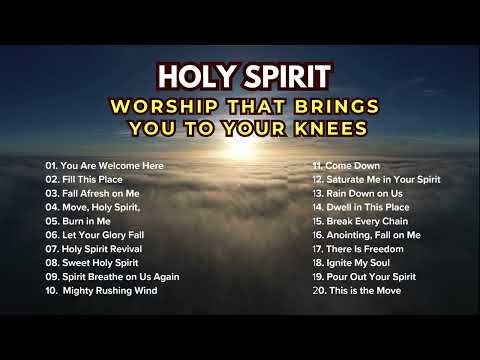 Holy Spirit | Deep Worship That Brings You to Your Knees | 2025 Worship Songs