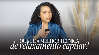 Qual é a melhor técnica de relaxamento capilar?🧐