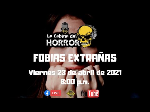 Fobias Extrañas - Programa #114​​​​​​​​​​ - La Cabina del Horror - Horror Hazard