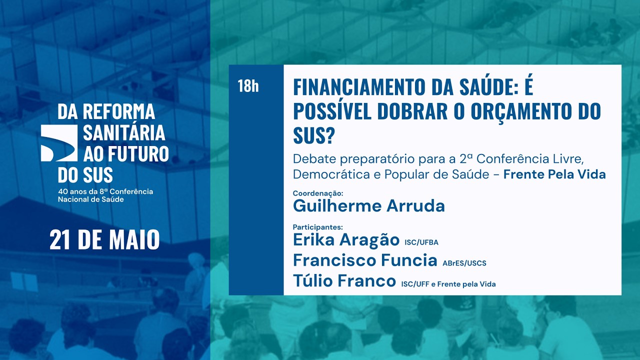 Da reforma Sanitária ao Futuro do SUS -Financiamento da saúde: é possível dobrar o orçamento do SUS?