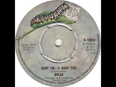 UK New Entry 1972 (12) Bread - Baby I'm A-Want You