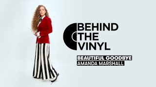 Behind The Vinyl: Amanda Marshall &quot;Beautiful Goodbye&quot;