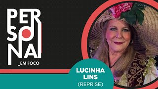 Lucinha Lins | Persona | 22/05/2022