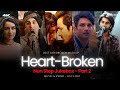 NON STOP HEART BROKEN MASHUP PART 2 Best Broken Sad Playlist By Lofi2307 Instatrending