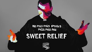 Pigs Pigs Pigs Pigs Pigs Pigs Pigs - Sweet Relief video