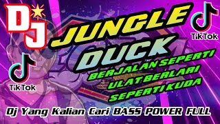 Download lagu DJ JUNGLE DUCK BEJALAN SEPERTI ULAT BERLARI SEPERTI KUDA 🔊 BASS NYA ANJIRRRR BANGAT BROW mp3