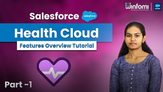 Salesforce Health Cloud Features Overview | Hands-On Demo | Part 1 | Winfomi