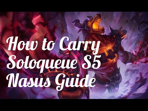 League of Legends - How to carry solo queue - Season 5 Nasus Guide to win ranked Games - Funny