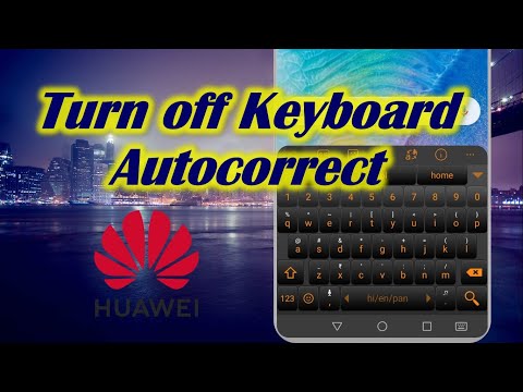 Turn off Keyboard Autocorrect in Huawei
