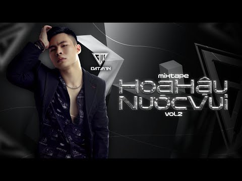 Mixtape - Hoa Hậu Nước Vui Vol2 - DJ Đạt Myn