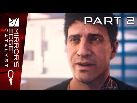 Mirror's Edge Catalyst Gameplay Part 2 - Old Friends - Let's Play