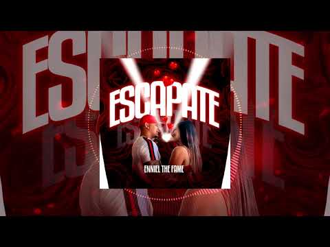 Escapate-Enniel the fame