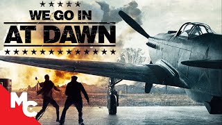We Go In At Dawn | Full War Thriller Movie | 2020 | WW2