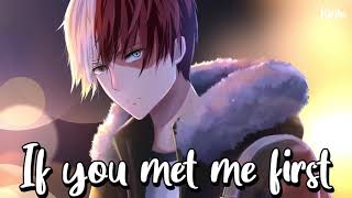 Nightcore - If You Met Me First (Eric Ethridge) - (Lyrics)