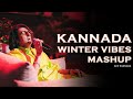 Kannada Winter Vibes Mashup ACV Kannada Kannada Mashup 2024