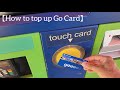 【Tips】How to top up Go Card ?