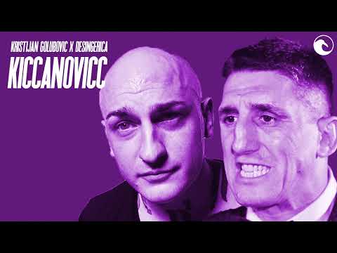 KRISTIJAN GOLUBOVIC x DESINGERICA - KICCANOVICC