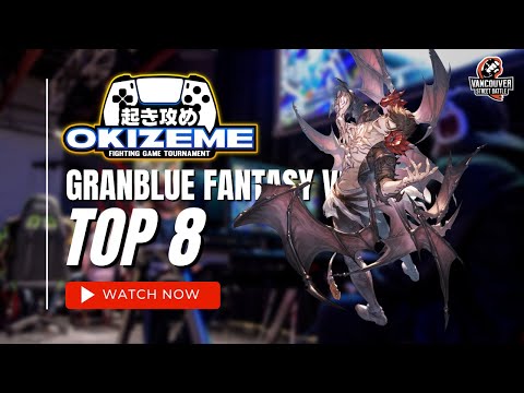 Granblue Fantasy Versus | Top 8 | Okizeme #31 | Feat. ZomBmu, GardeninTool, Psykotik, Rixia, kaypow