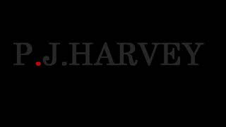 P J Harvey  - The Wheel / The Glorious Land