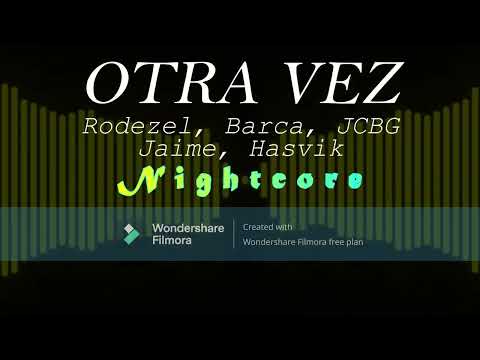OTRA VEZ - Rodezel, Barca, JCBG, Jaime, Hasvik (Nightcore)