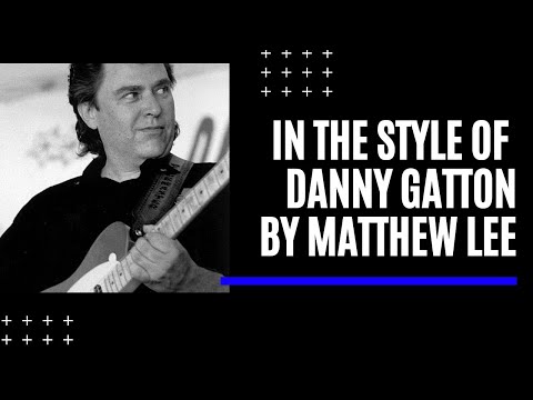 Free Lesson In the style of Danny Gatton by Matthew Lee