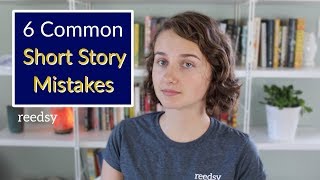 6 Common Short Story Mistakes