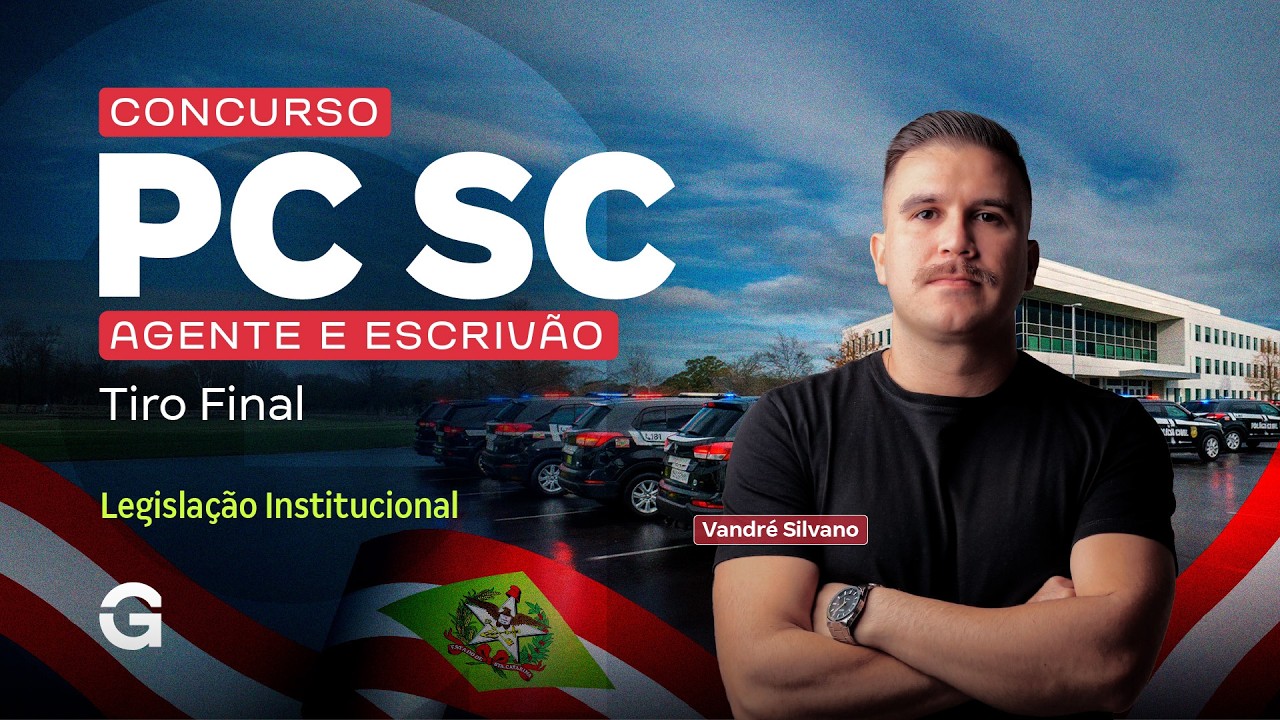Concurso PC SC Agente e Escrivão | Tiro Final em Legislação Institucional com Vandré Silvano