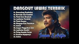 Download lagu IMAM S ARIFIN FULL ALBUM TANPA IKLAN DANGDUT LAWAS TERBAIK UNTUK NOSTALGIA mp3 Download lagu IMAM S ARIFIN FULL ALBUM TANPA IKLAN DANGDUT LAWAS TERBAIK UNTUK NOSTALGIA mp3