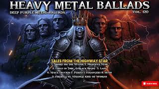Download lagu Heavy Metal Ballads -Tales from the Highway Star - DEEP PURPLE METAL BALLADS 2025 mp3
