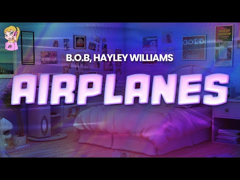 B.o.B feat. Hayley Williams - Airplanes //Lyrics