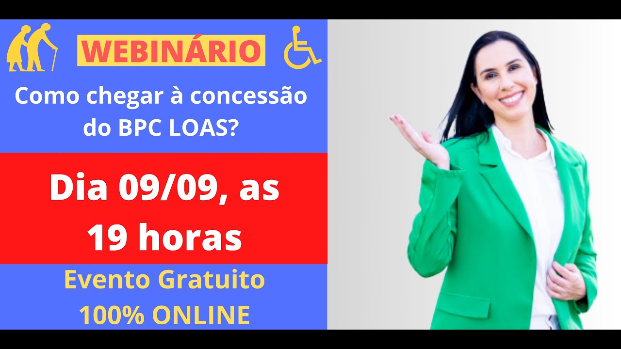 WEBINÁRIO Como chegar à concessão do BPC LOAS no INSS