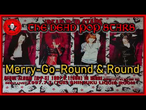 Merry-Go-Round&Round【THE DEAD POP STARS】