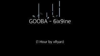 GOOBA - 6ix9ine (1 HOUR)