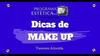 APRENDA COM AS DICAS DE MAQUIAGEM COM VANESSA ALMEIDA