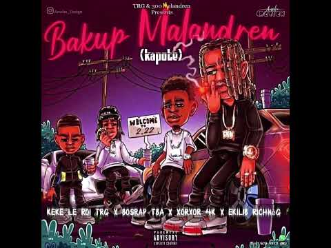BACKUP MALANDREN  : by KEKE LE ROI TRG X BOSRAP THE MAJOR X EKILIB RICH NEG X XORZOR4k