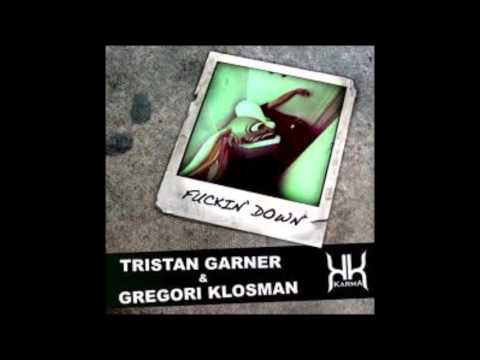 TRISTAN GARNER & GREGORY KLOSMAN - Fuckin Down (Cody Oakes Remix))