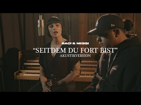 BACI & NESSI - Seitdem du fort bist (Akustikversion)
