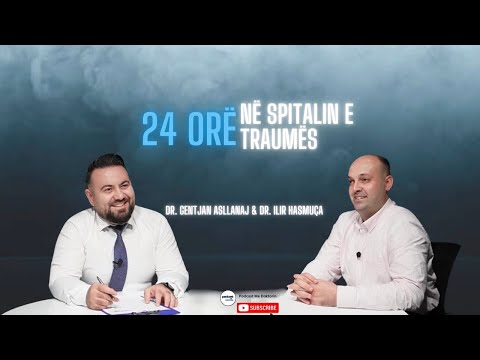 Episodi 10-S2 - 24 orë në Spitalin e Traumës | Dr. Ilir hasmuça & Dr. Gentjan Asllanaj |