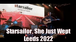 Starsailor, She Just Wept, Leeds 2022