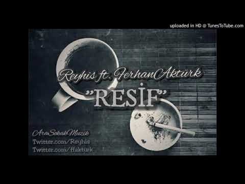 Reyhis ft Ferhan Aktürk - Resif